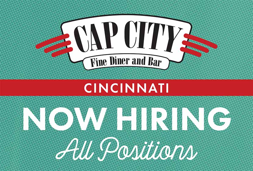 Cap City Cincinnati now hiring all positions 