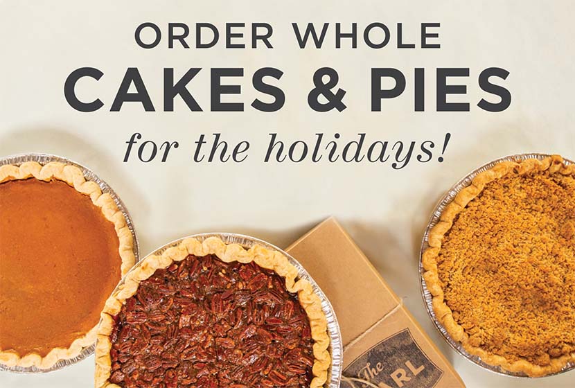 Order whole cakes and pies for the holidays!